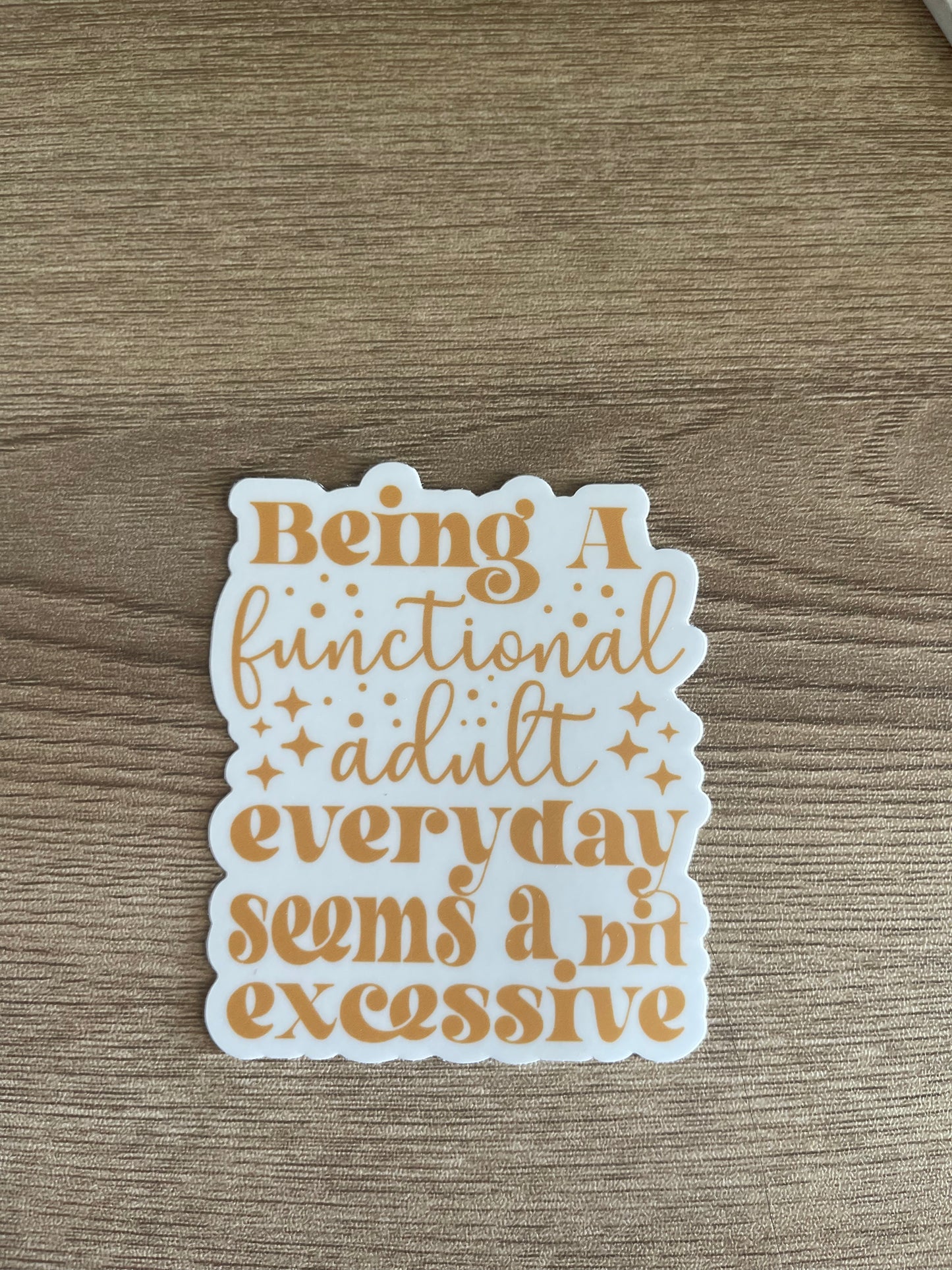 Being a Functional Adult Everyday Seems a Bit Excessive